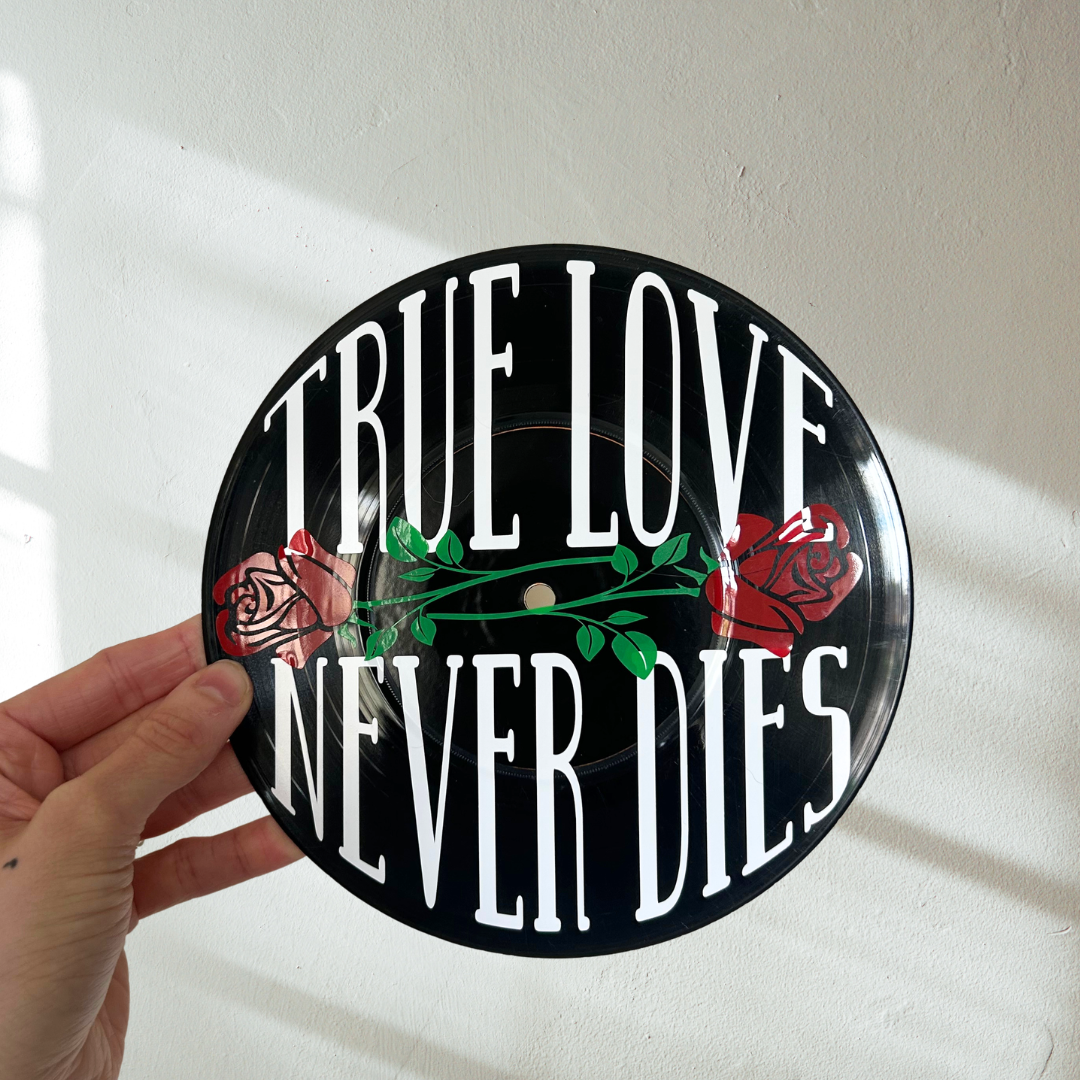 True Love Never Dies - Vinyl Record Wall Hanging