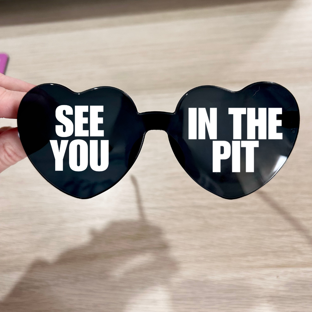 See You In The Pit Sunglasses
