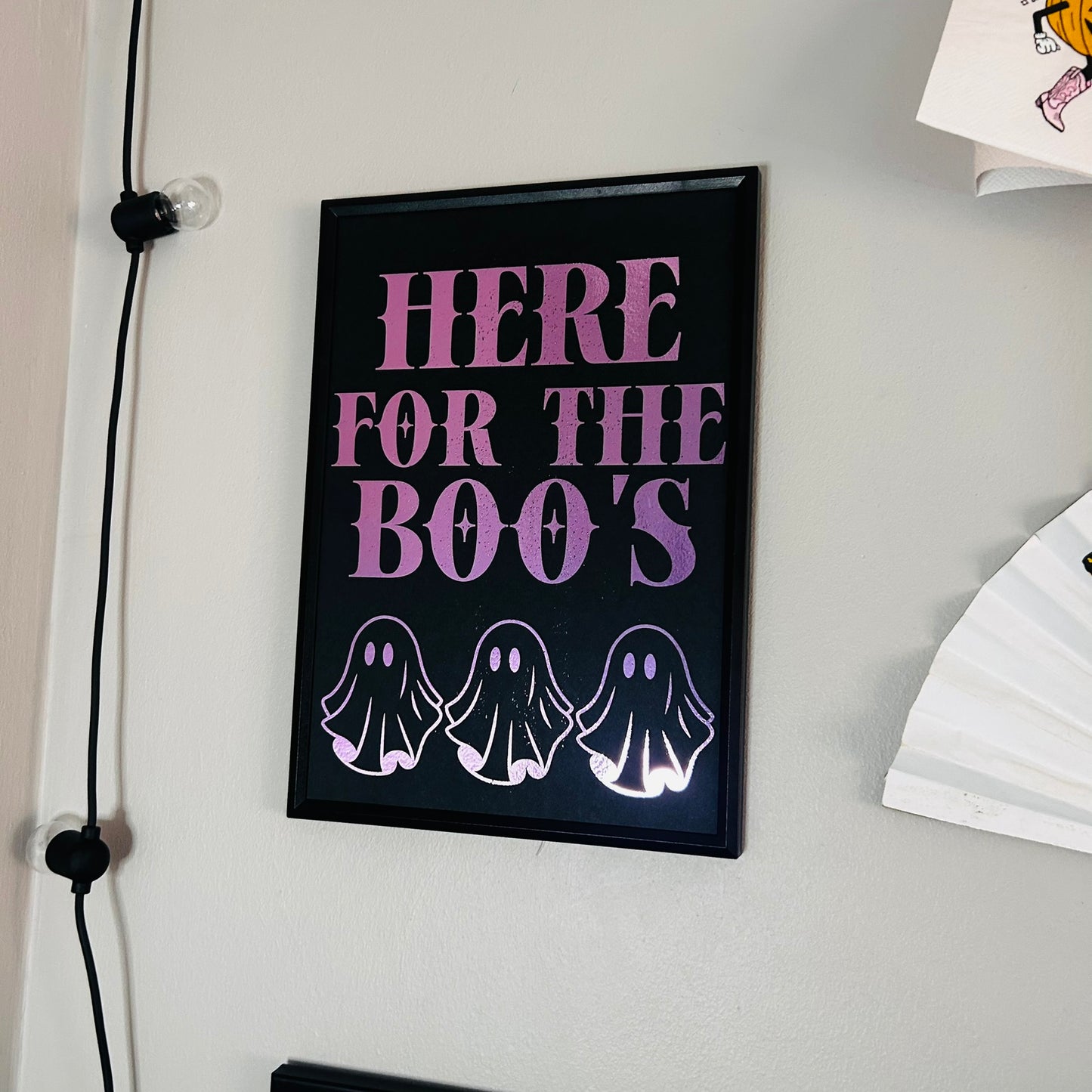 Here For The Boos - Foiled Print