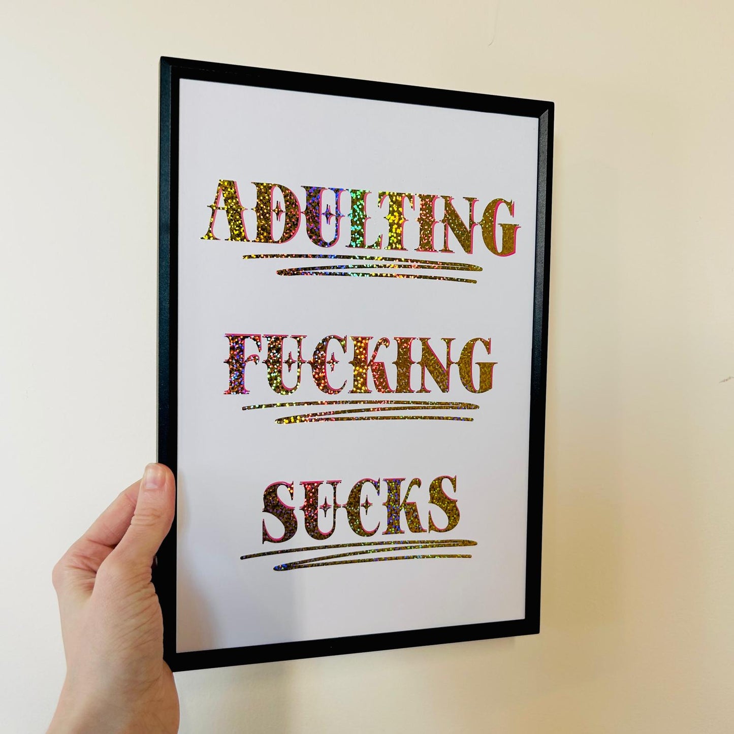 Adulting Fucking Sucks - Foiled Print