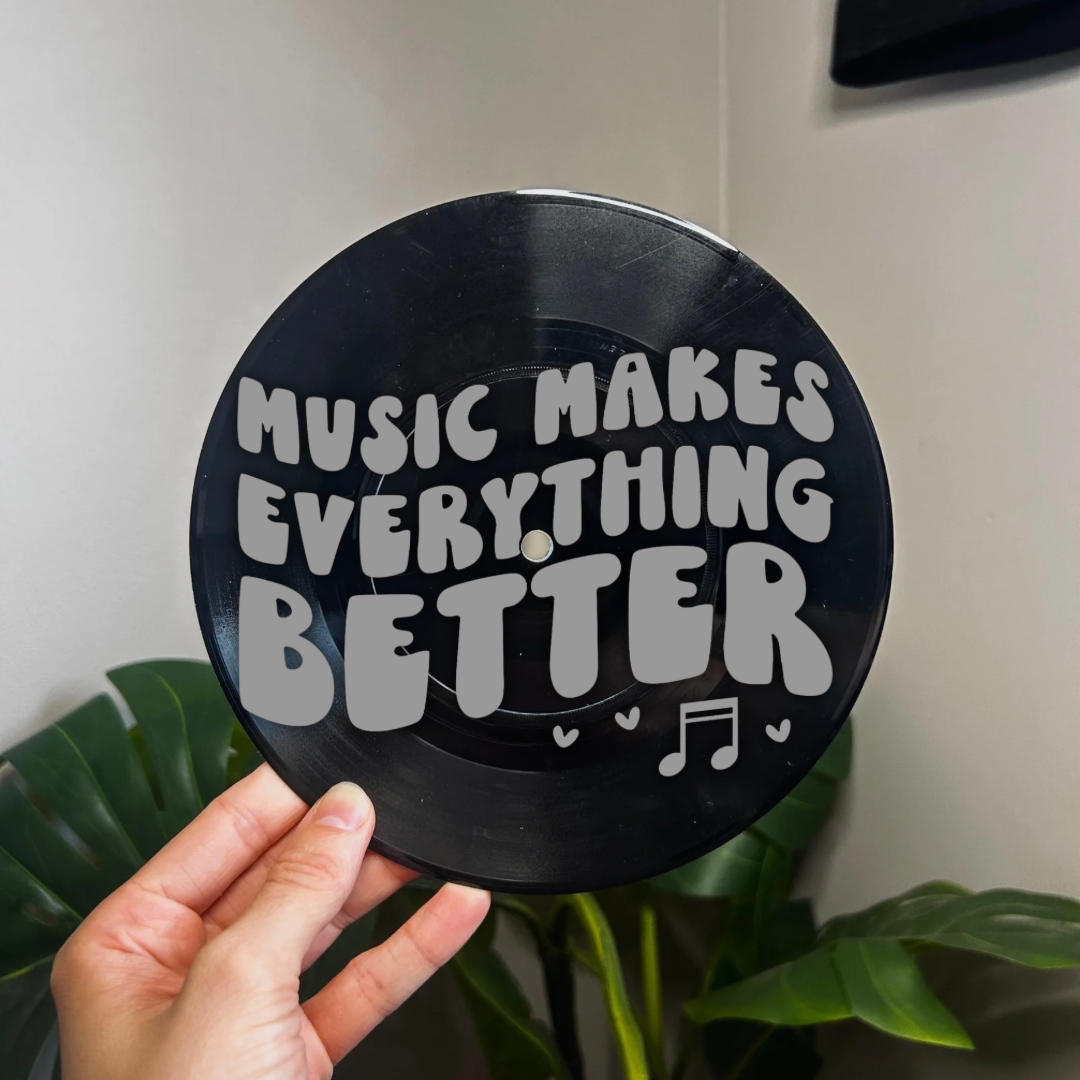 Music Makes Everything Better - Vinyl Record Wall Hanging