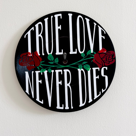 True Love Never Dies - Vinyl Record Wall Hanging