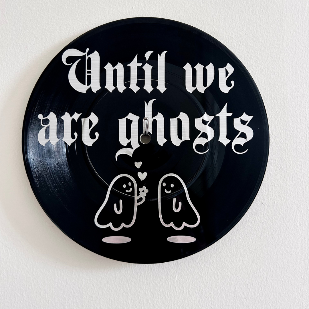 Until We Are Ghosts - Vinyl Record Wall Hanging
