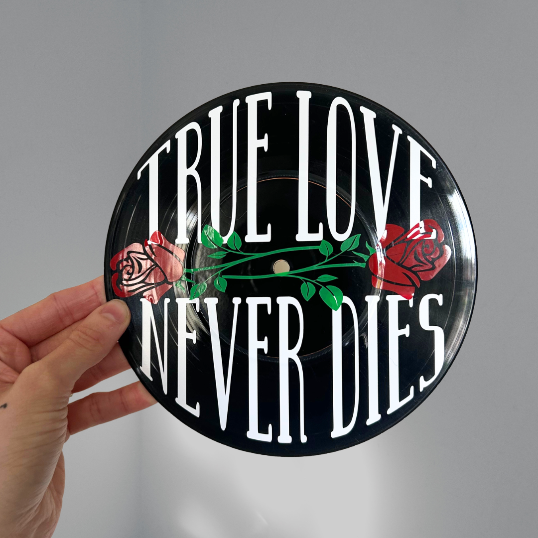 True Love Never Dies - Vinyl Record Wall Hanging