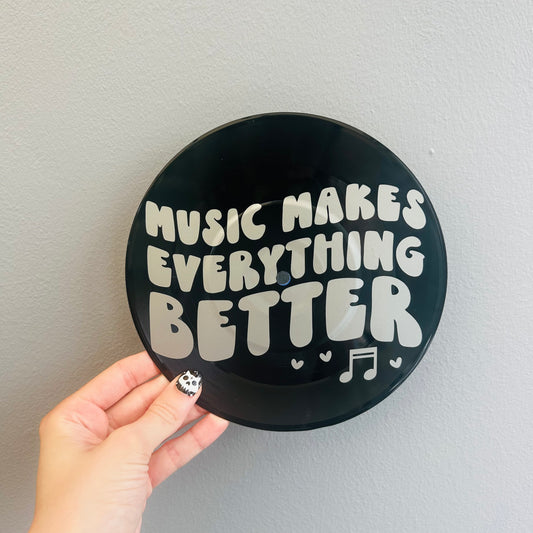 Music Makes Everything Better - Vinyl Record Wall Hanging
