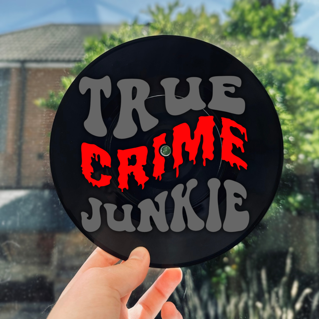 True Crime Junkie - Vinyl Record Wall Hanging
