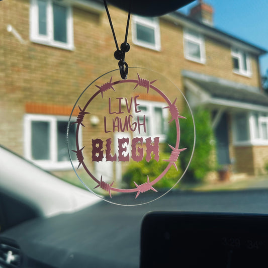 Live Laugh Blegh - Car Hanger