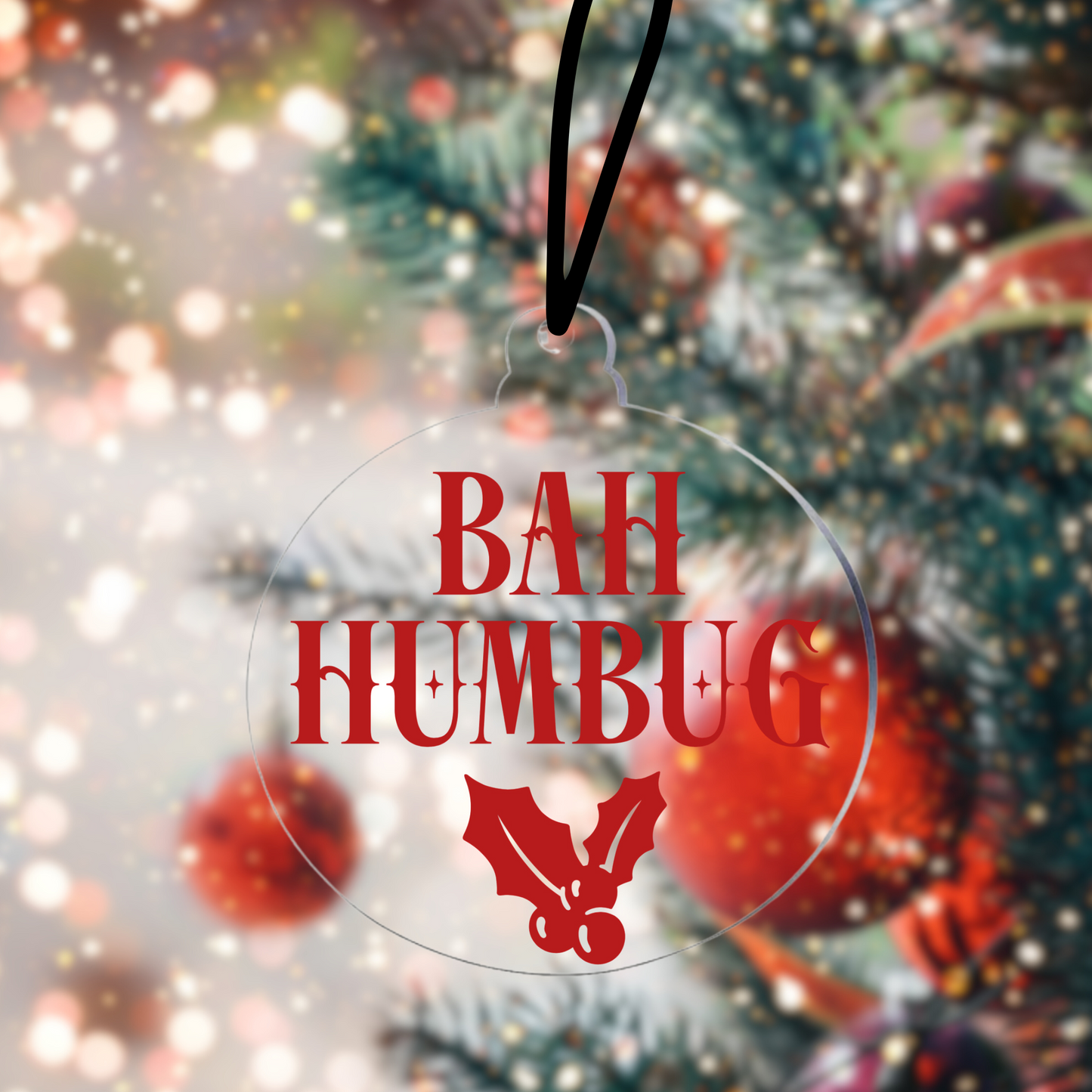 Bah Humbug - Acrylic Tree Hanger