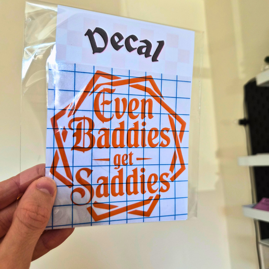 Even Baddies Get Saddies- Car Decal Sticker