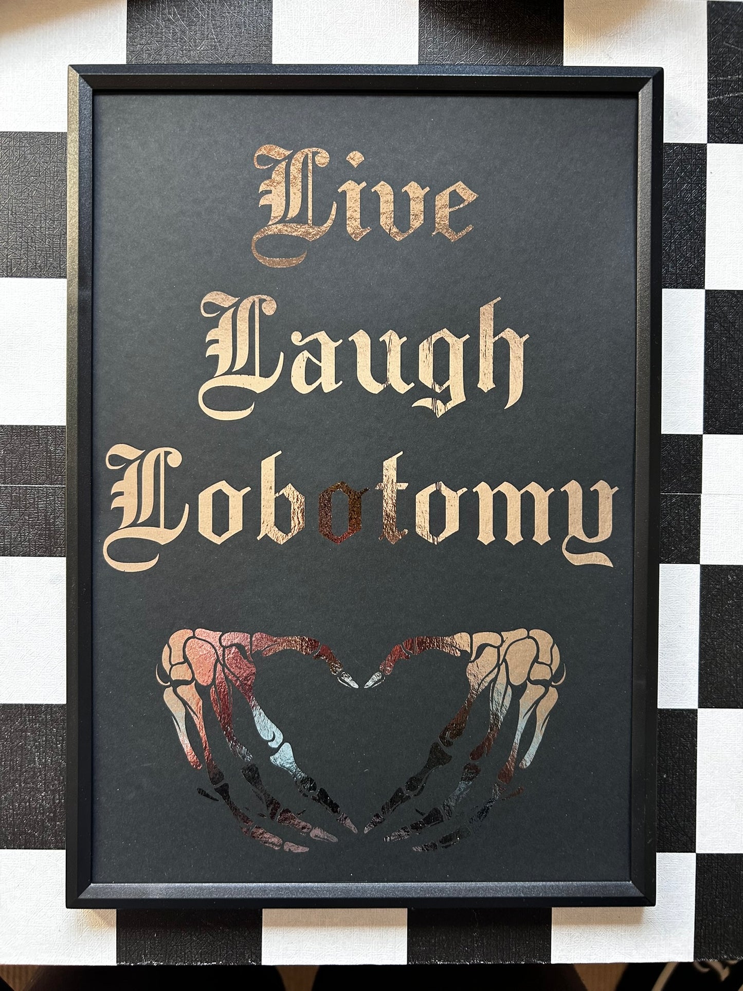 Live Laugh Lobotomy - Foiled Print