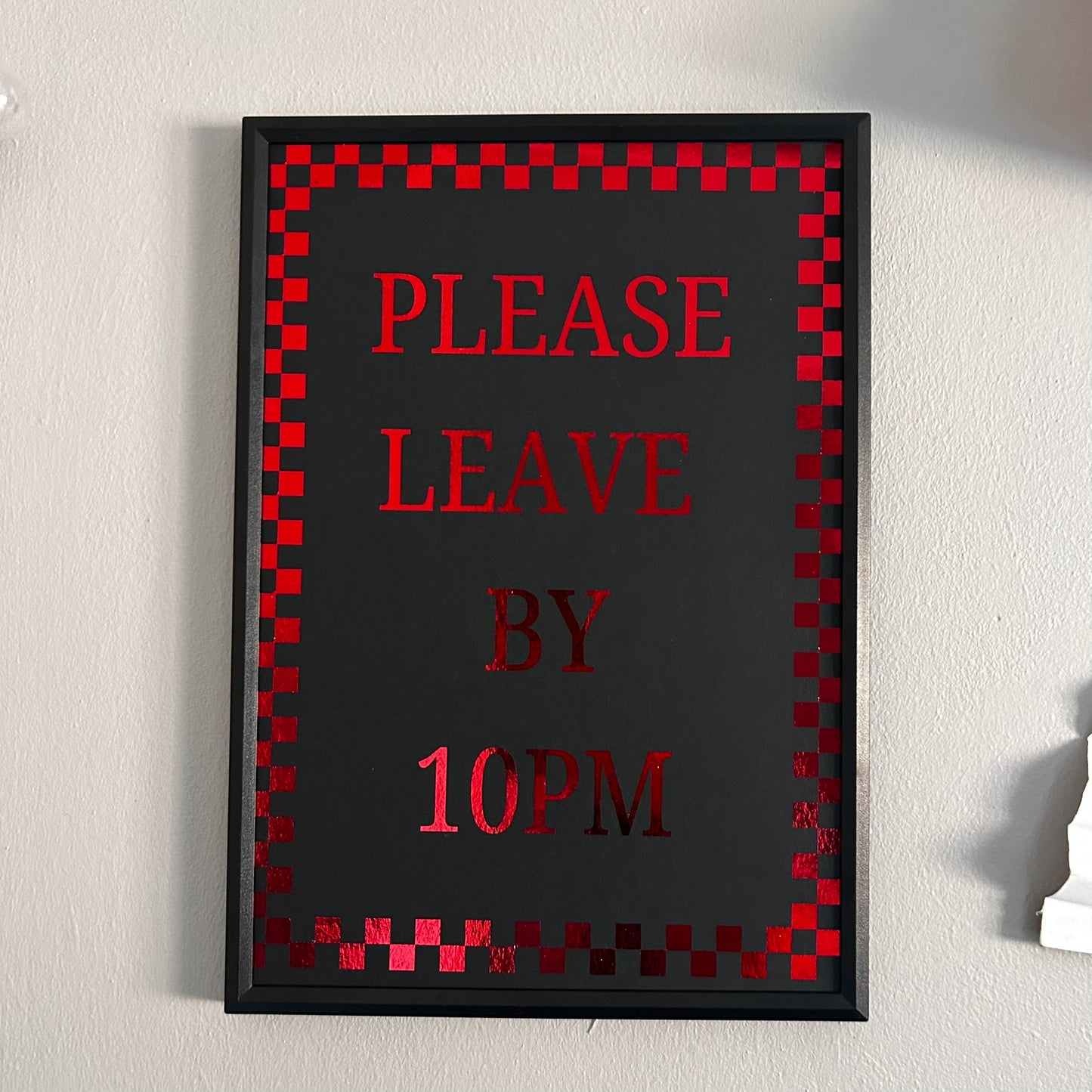 Please Leave by 10pm - Foiled Print