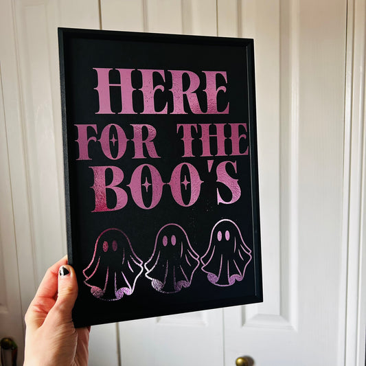 Here For The Boos - Foiled Print