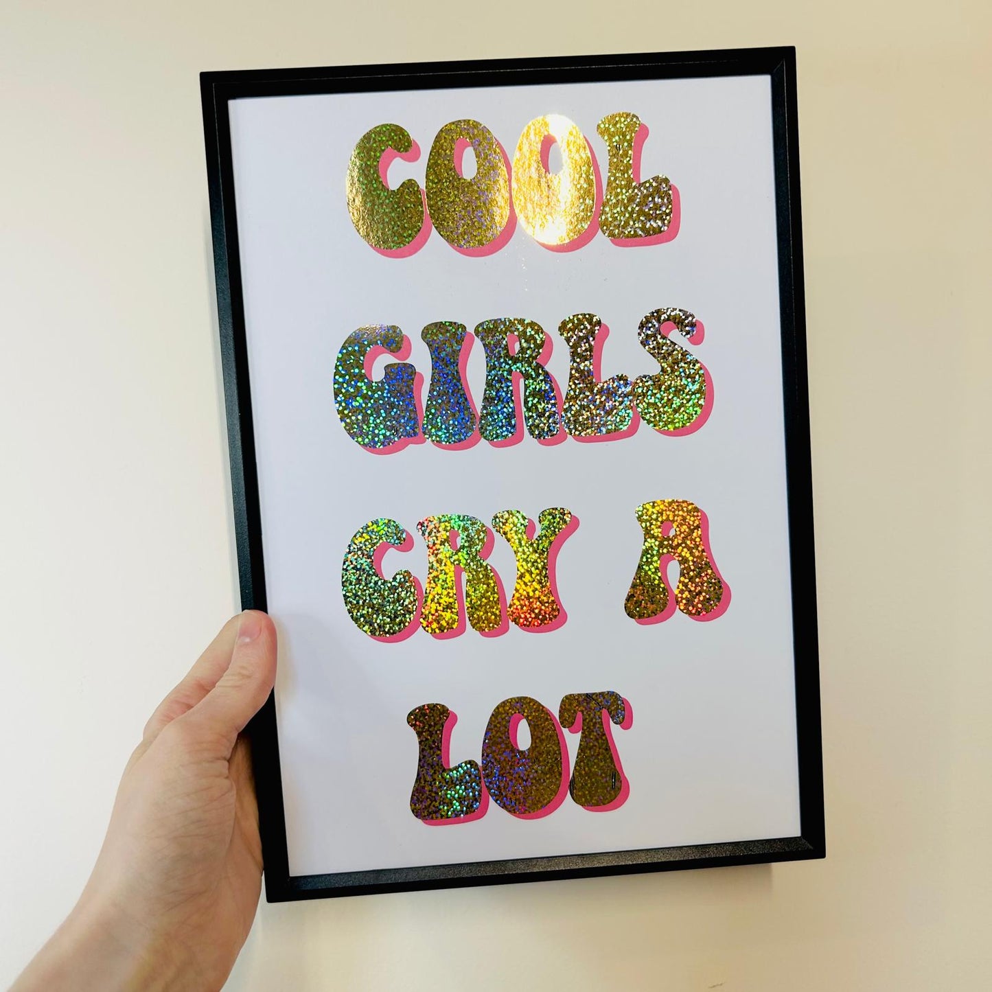Cool Girls Cry A Lot - Foiled Print