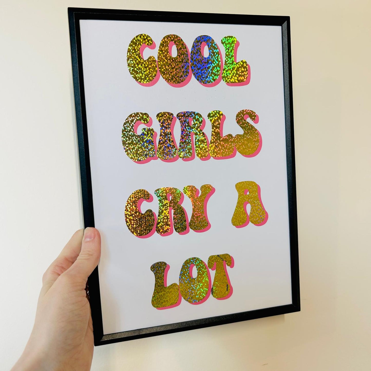 Cool Girls Cry A Lot - Foiled Print