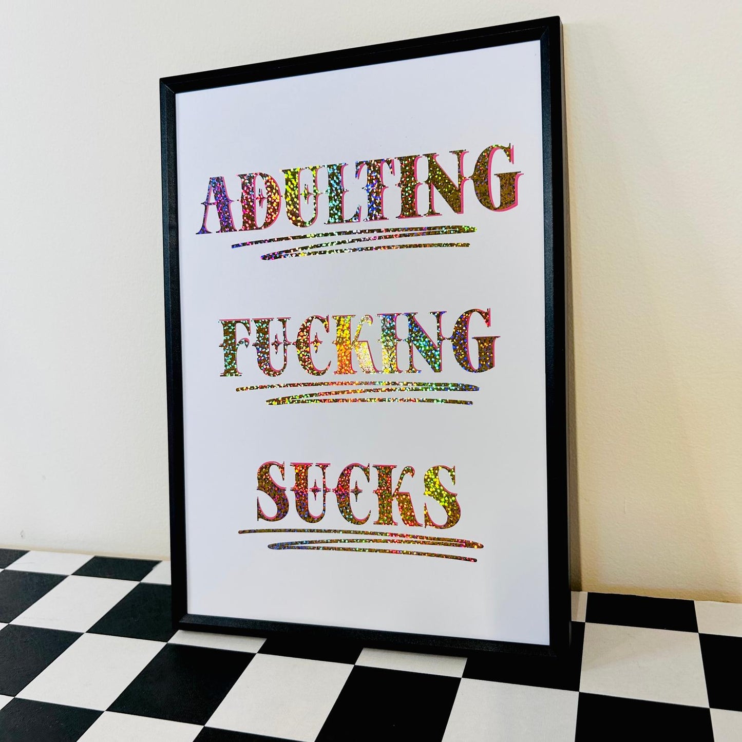 Adulting Fucking Sucks - Foiled Print