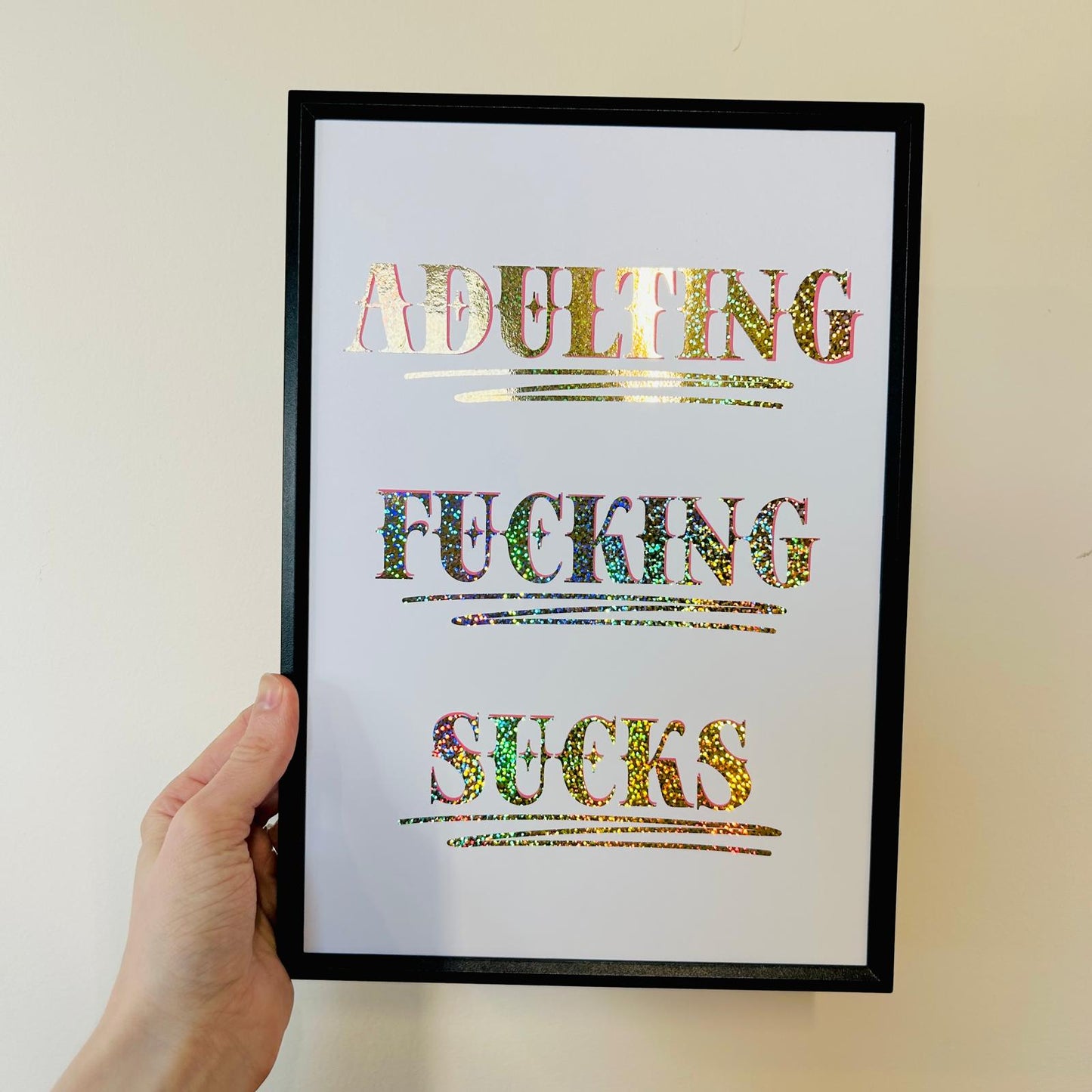 Adulting Fucking Sucks - Foiled Print