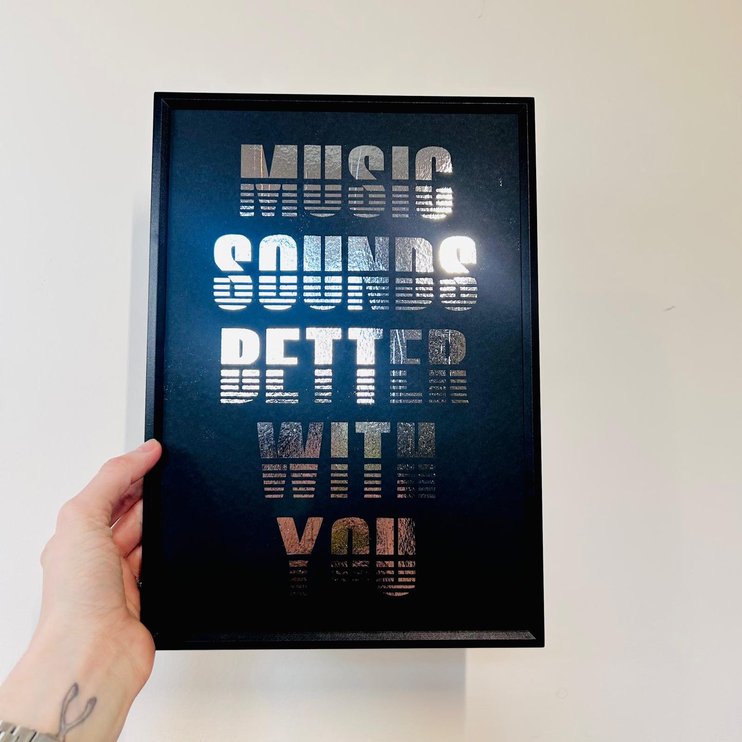Music Sounds Better With You - Foiled Print