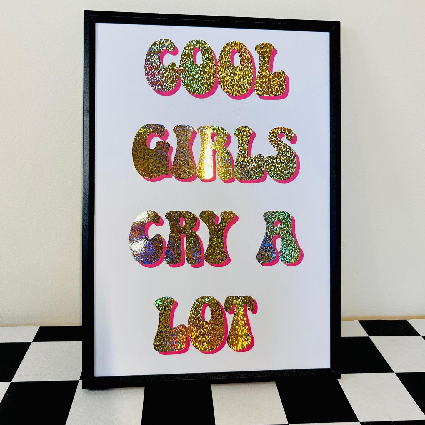 Cool Girls Cry A Lot - Foiled Print